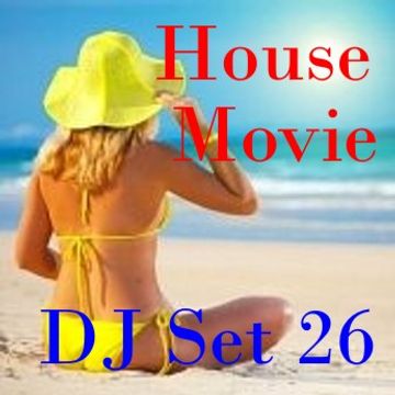 House Movie  26 - The DJ Set House of "Movie Disco" facebook page mixed by Max.