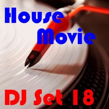 House Movie  18 - The DJ Set House of "Movie Disco" facebook page mixed by Max.