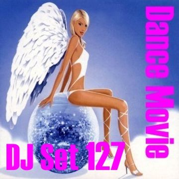 Dance Movie # 127 - DJ Set Dance of "Movie Disco" facebook page mixed by Max.