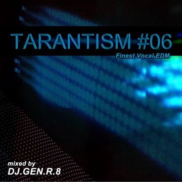 DJ.GEN.R.8 - TARANTISM! #06