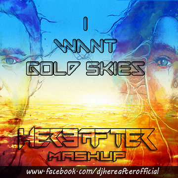 I WANT GOLD SKIES {HEREAFTER MASHUP}