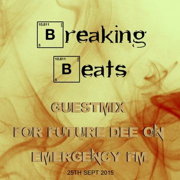 Breaking Beats Guestmix For Future Dee's Weekend Sessions Emergengy FM