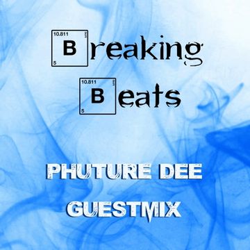 Breaking Beats Phuture Dee Guestmix