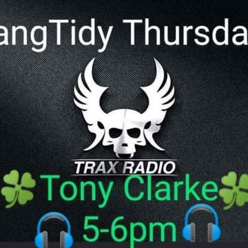 Tony Clarke Trax Radio BangTidy Thursday TranceLusive 28/4/22