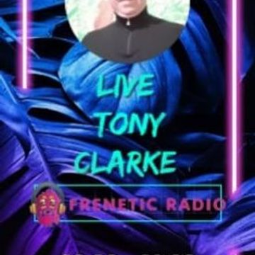 Tony Clarke Frenetic Radio Debut Hard House