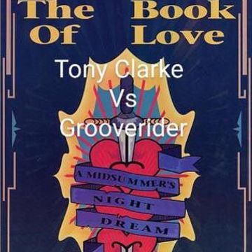 Tony Clarke Book Of Love Tony Clarke Vs Grooverider