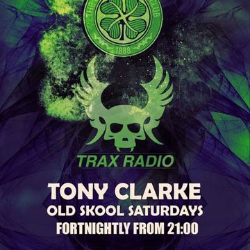 Tony Clarke Saturday on Trax-Radio Old Skool Hardcore