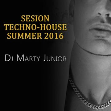 SESION TECHNO HOUSE VERANO 2016 DJ MARTY JUNIOR