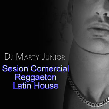 SESION REGGAETON,LATIN HOUSE,DJ MARTY JUNIOR 2015