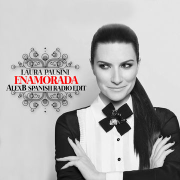 Laura Pausini - Enamorada (AlexB Sweat Radio Edit)