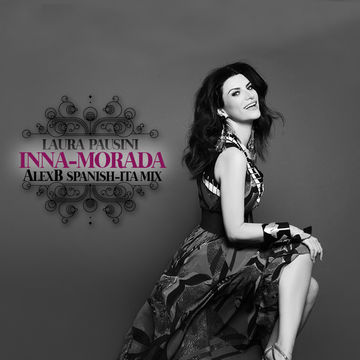 Laura Pausini - Inna-Morada (AlexB Sweat Spanish-Ita Club Mix)