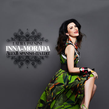 Laura Pausini - Inna-Morada (AlexB Sweat Spanish-Ita Radio Edit)