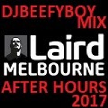 THE LAIRD HOTEL-AFTER HOURS-{DJBEEFYBOY MIX OCT 2017}