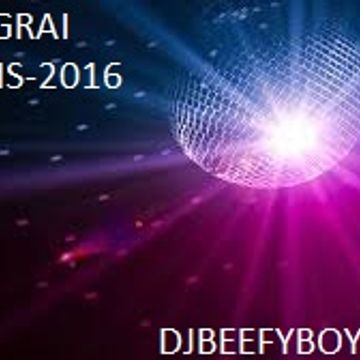 MARDI GRAI SESSIONS-DJBEEFYBOY COMPILATION REMIX 2016