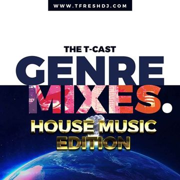 T CAST Ep 6 (HOUSE MUSIC EDITION)