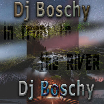 Dj Boschy In Front Of The River ( Mixtape May 2016 )