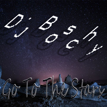 Boschy  Go To The Stars