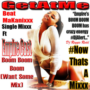 BeatMakanixxx SingleMixxx ft Boom Boom Boom WantSomeReMix