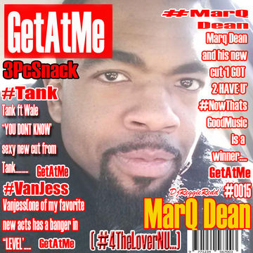 GetAtMe3PcSnack ft Marq Dean & Friends IGot2HaveU