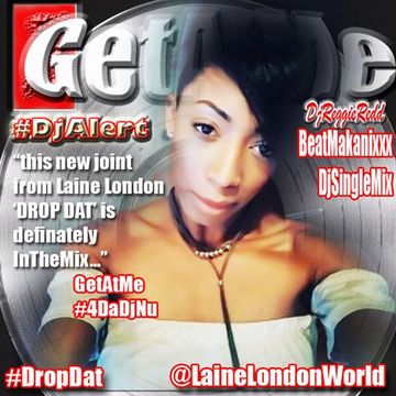 GetAtMe DjAlert Laine London Drop Dat BeatMakanixxx DjSingleMix