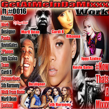 GetAtMe InDaMixxx 0016 Work ft Rihanna BeatMakanixxx Mixxx