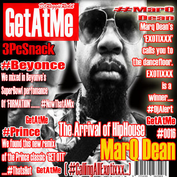 GetAtMe3PcSnack ft MarqDean Exotixxx Beyonce Prince