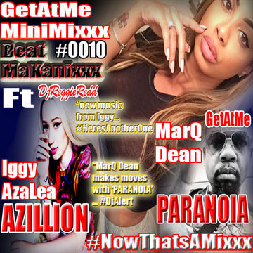 GetAtMeMiniMixxx ft Iggy Azalea Azillion and MarQ  Dean Paranoia