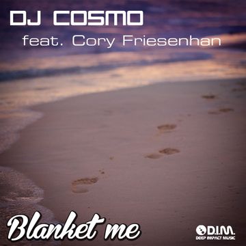 DJ Cosmo feat. Cory Friesenhan - Blanket Me (Cameron Simmons Remix)