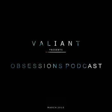 Valiant Presents; Obsessions Podcast (March 2015)