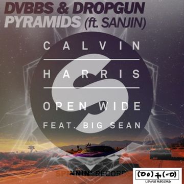 CALVIN HARRIS X DVBBS & DROPGUN   WIDE PYRAMIDS ( FREAKYBALL'S DEEJAYS MASH )