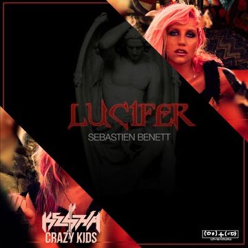 KE$HA X SEBASTIEN BENETT   CRAZY LUCIFER KIDS ( FREAKYBALL'S DEEJAYS MASH )