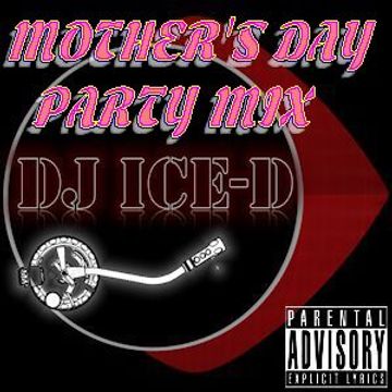 DJICE-D Mother's Day Party Mix 2015