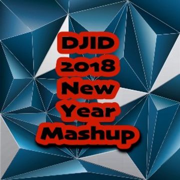 DJID New Year 2018 Mashup