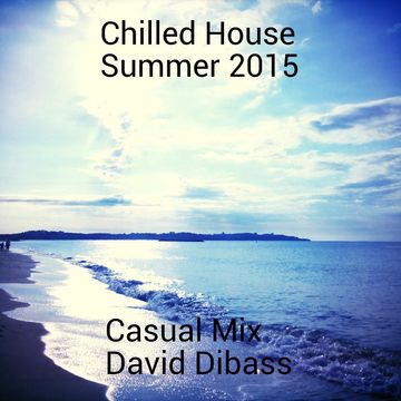 Chilled House Summer 2015 (Casual Mix)