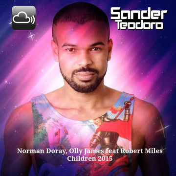 Norman Doray, Olly James feat Robert Miles   Children 2015(Sander Teodoro Re edit)