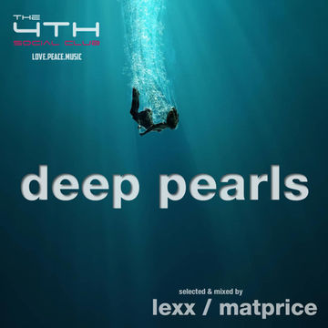 Deep Pearls #01 - Lexx / MatPrice live @4th Club