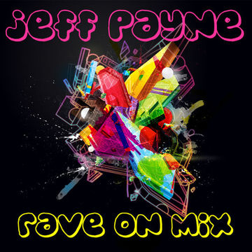 Jeff Payne - Rave On Mix