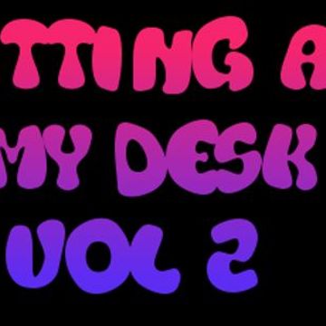 sitting at my desk vol2