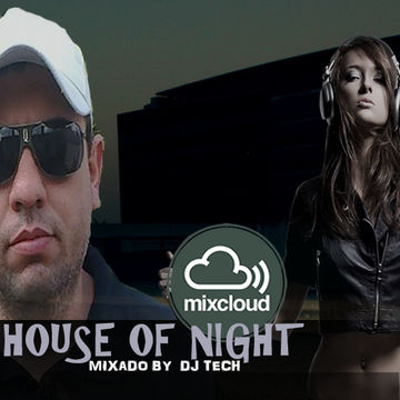 HOUSE OF NIGHT RADIO SHOW 313 MIXADO POR DJ TECH (13 06 2020)