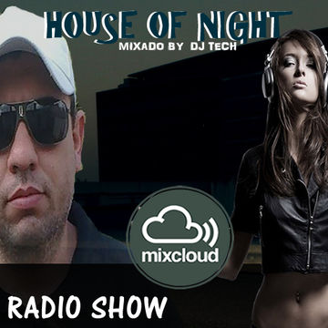 HOUSE OF NIGHT RADIO SHOW EP 344 MIXADO POR DJ TECH (16 01 2021)