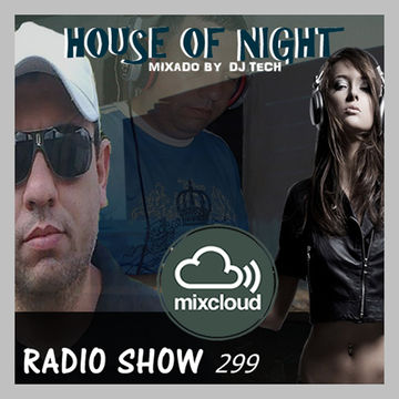 SOURCE DJ HOUSE OF NIGHT RADIO SHOW EP 299 MIXADO POR DJ TECH (08 03 2020)