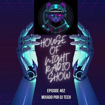 HOUSE OF NIGHT RADIO SHOW EP 462 MIXADO POR DJ TECH (14 05 2023)