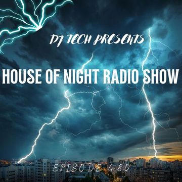 HOUSE OF NIGHT RADIO SHOW EP 480 MIXADO POR DJ TECH (16 09 2023)