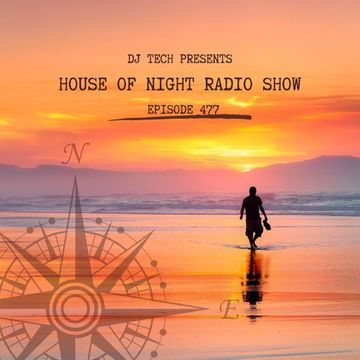 HOUSE OF NIGHT RADIO SHOW EP 477 MIXADO POR DJ TECH (26 08 2023)