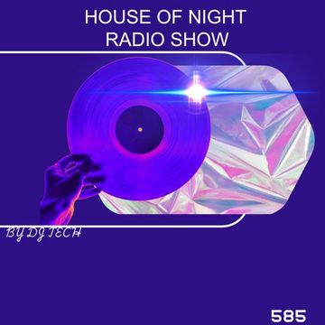 HOUSE OF NIGHT RADIO SHOW EP585 MIXADO POR DJ TECH (20 09 2025)