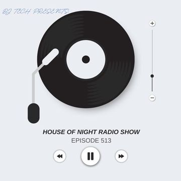 HOUSE OF NIGHT RADIO SHOW EP 513 MIXADO POR DJ TECH (04 05 2024)