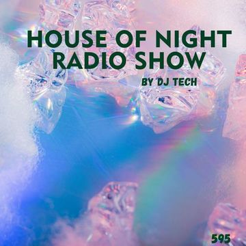 HOUSE OF NIGHT RADIO SHOW EP 595 MIXADO POR DJ TECH (29 11 2025)