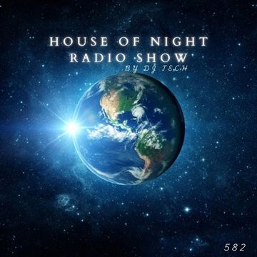 HOUSE OF NIGHT RADIO SHOW EP 582 MIXADO POR DJ TECH (30 08 2025)