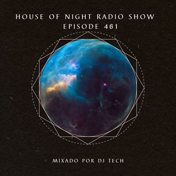 house of night radio show ep 461 mixado por dj tech 2023 05 06 