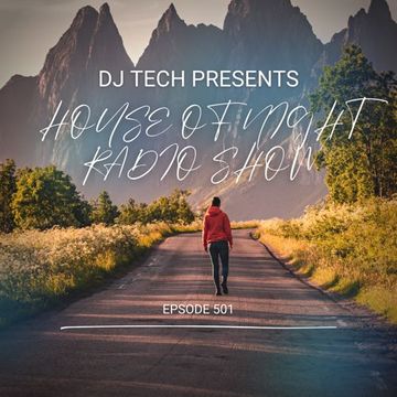 HOUSE OF NIGHT RADIO SHOW EP 501 MIXADO POR DJ TECH 10 02 2024